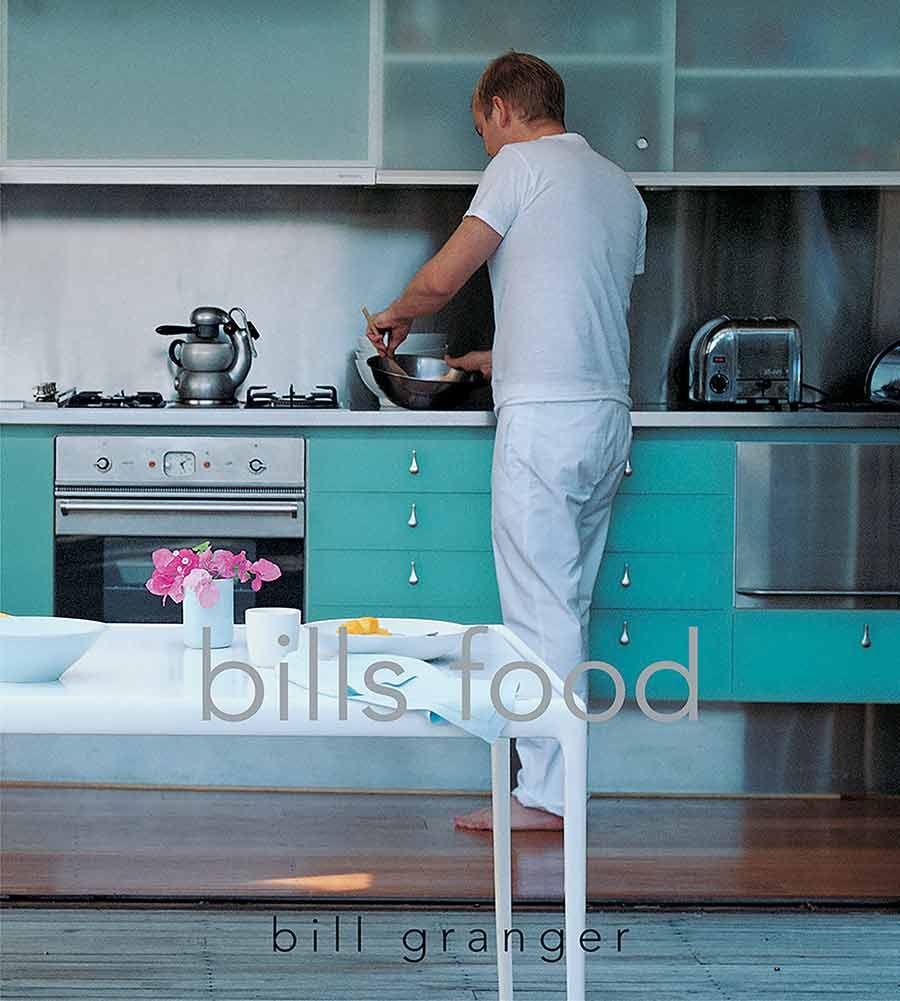 Bill's Food by Bill Granger